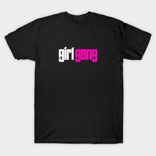 girl gang shirt, feminist shirt, gifts for women T-Shirt